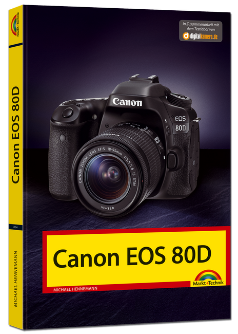 Das Kamerabuch zur Canon EOS 80D – Markt+Technik Verlag GmbH