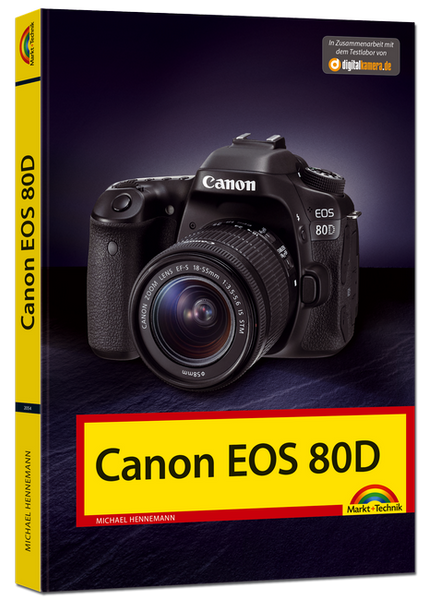 Das Kamerabuch zur Canon EOS 80D – Markt+Technik Verlag GmbH