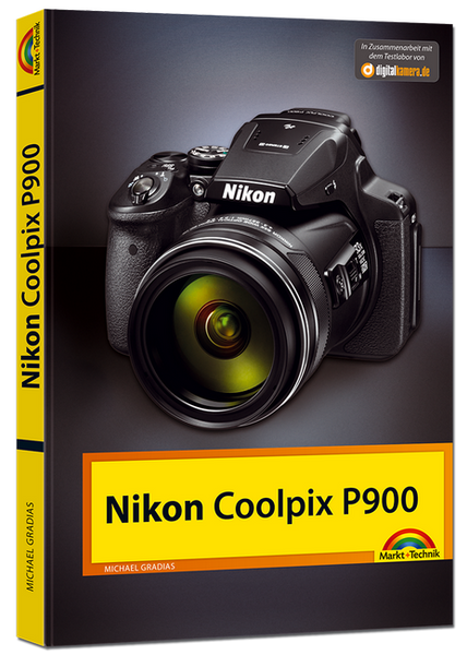 Nikon P900 - Handbuch – Markt+Technik Verlag GmbH