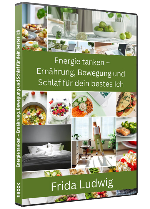 Energie tanken – Ernährung, Bewegung und Schlaf für dein bestes Ich
