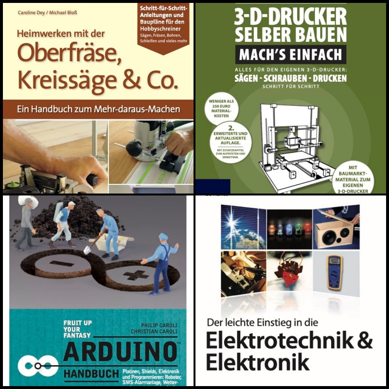 Maker-Know-how: Basics - Aufbau - Profiwissen