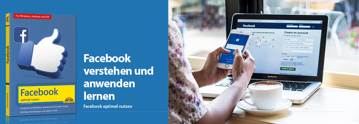 Facebook optimal nutzen - Alles was Sie über Facebook wissen sollten