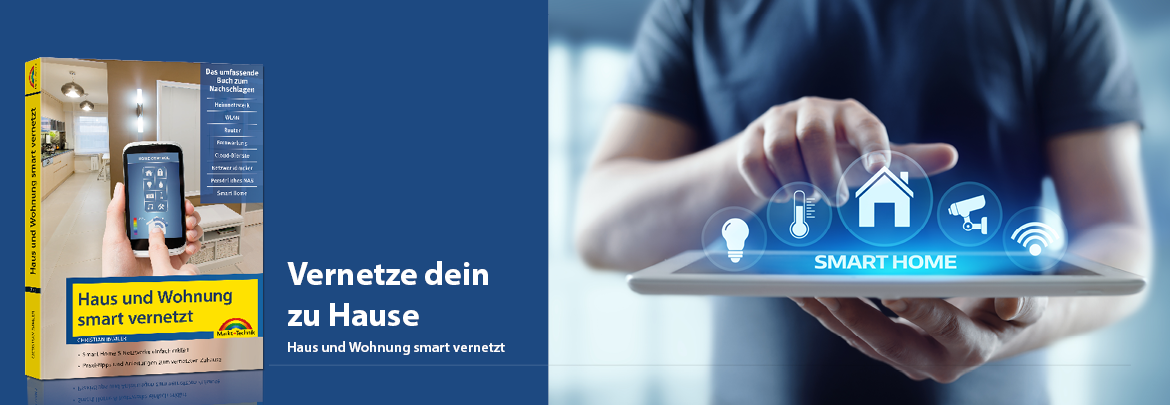 Haus und Wohnung smart vernetzen - selber machen