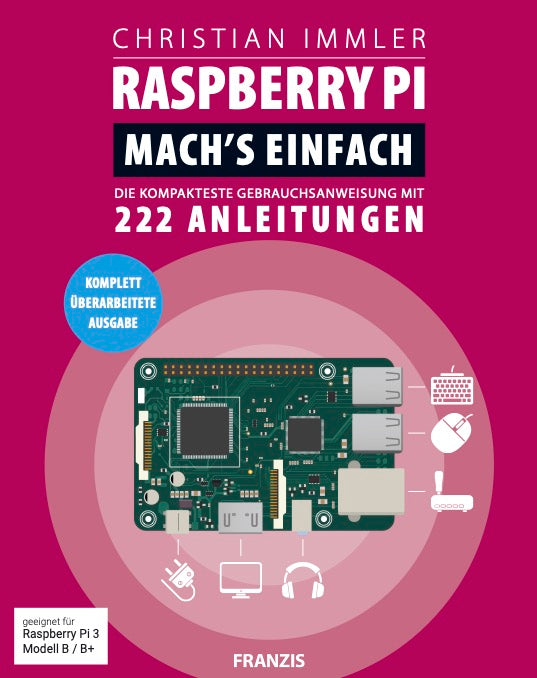 Maker-Know-how: Basics - Aufbau - Profiwissen